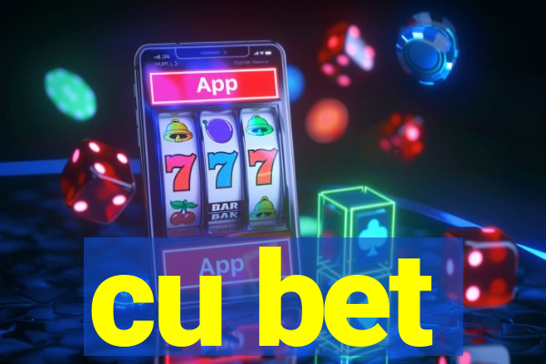 cu bet